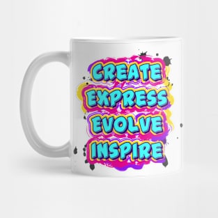 Create, Express, Evolve, Inspire Mug